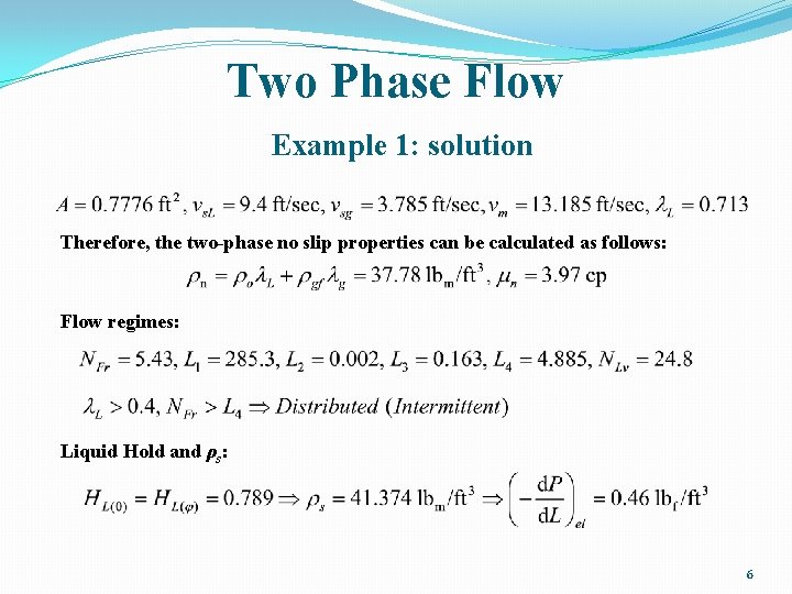 Two Phase Flow Example 1: solution Therefore, the two-phase no slip properties can be