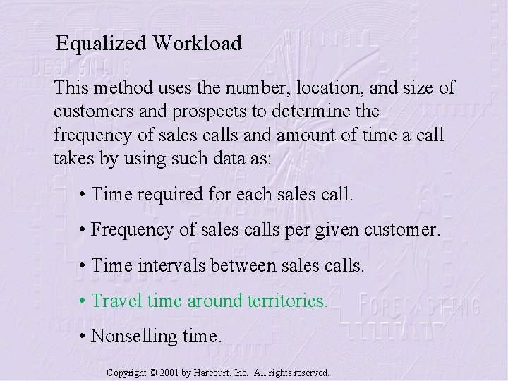 Equalized Workload This method uses the number, location, and size of customers and prospects