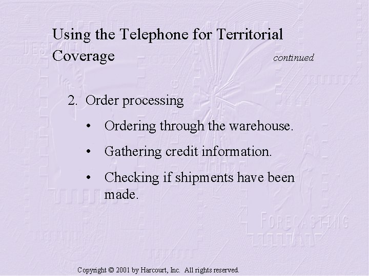 Using the Telephone for Territorial Coverage continued 2. Order processing • Ordering through the