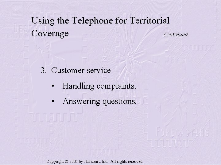 Using the Telephone for Territorial Coverage continued 3. Customer service • Handling complaints. •