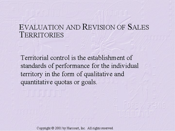 EVALUATION AND REVISION OF SALES TERRITORIES Territorial control is the establishment of standards of