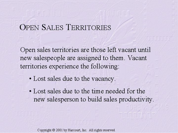 OPEN SALES TERRITORIES Open sales territories are those left vacant until new salespeople are