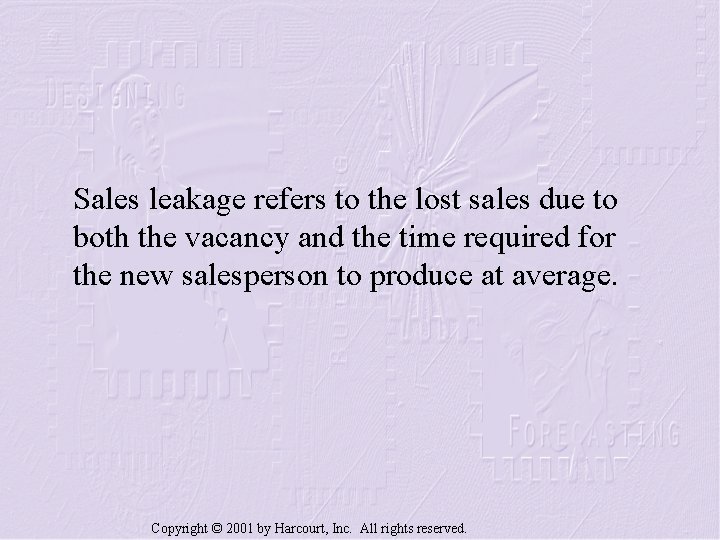 Sales leakage refers to the lost sales due to both the vacancy and the
