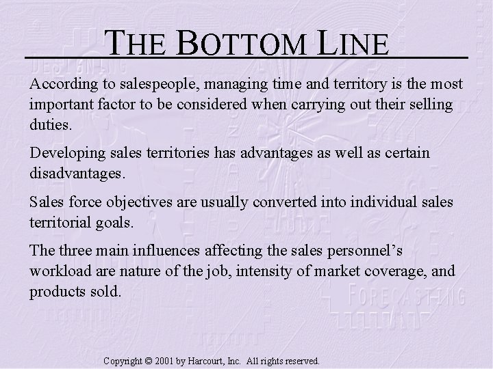 THE BOTTOM LINE According to salespeople, managing time and territory is the most important