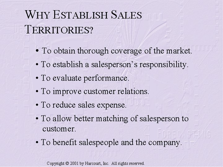 WHY ESTABLISH SALES TERRITORIES? • To obtain thorough coverage of the market. • To