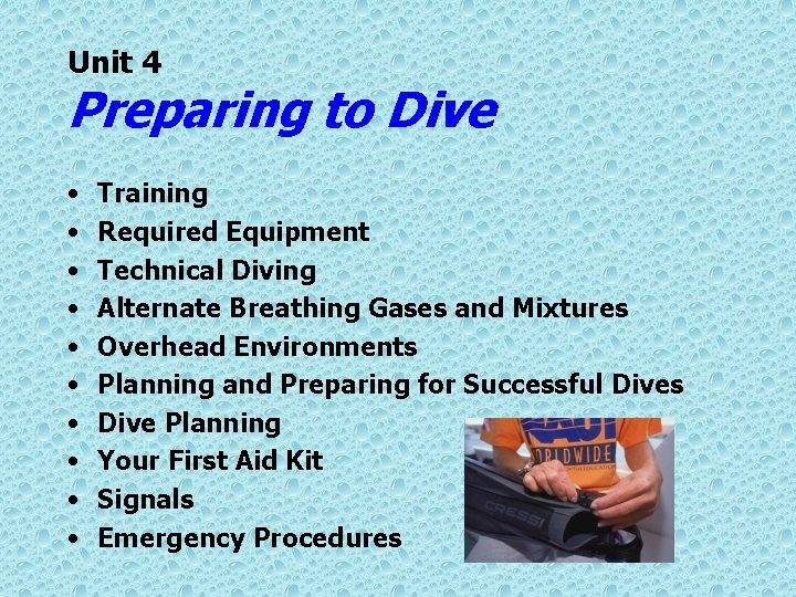 Unit 4 Preparing to Dive • • • Training Required Equipment Technical Diving Alternate