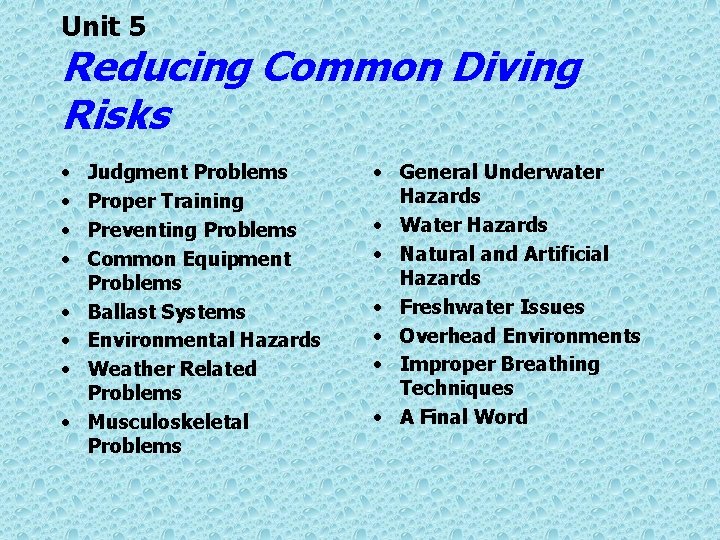 Unit 5 Reducing Common Diving Risks • • Judgment Problems Proper Training Preventing Problems