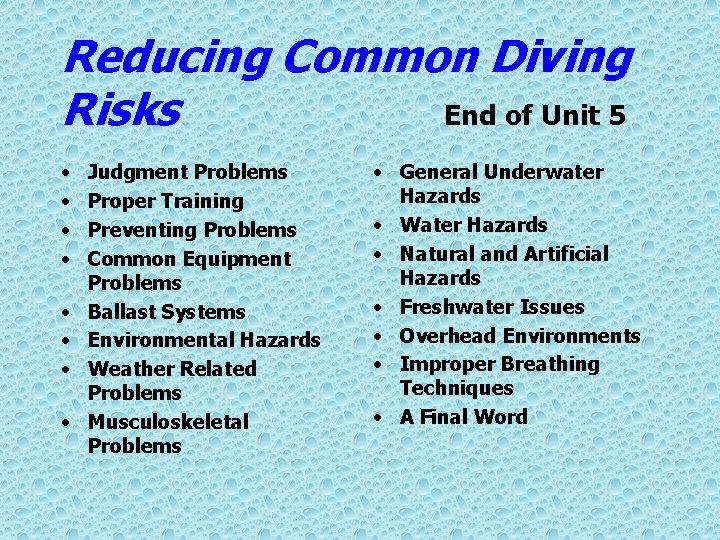 Reducing Common Diving Risks End of Unit 5 • • Judgment Problems Proper Training