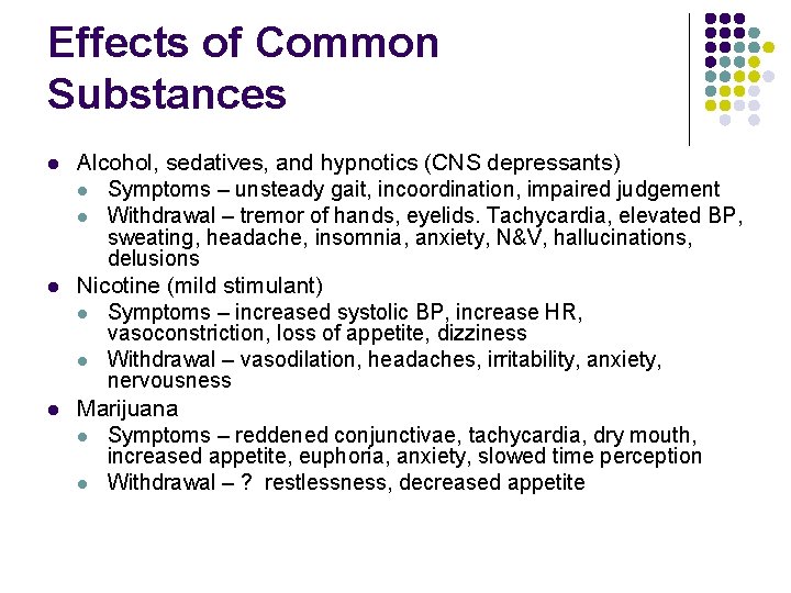 Effects of Common Substances l l l Alcohol, sedatives, and hypnotics (CNS depressants) l