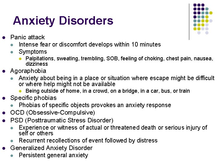 Anxiety Disorders l Panic attack l Intense fear or discomfort develops within 10 minutes