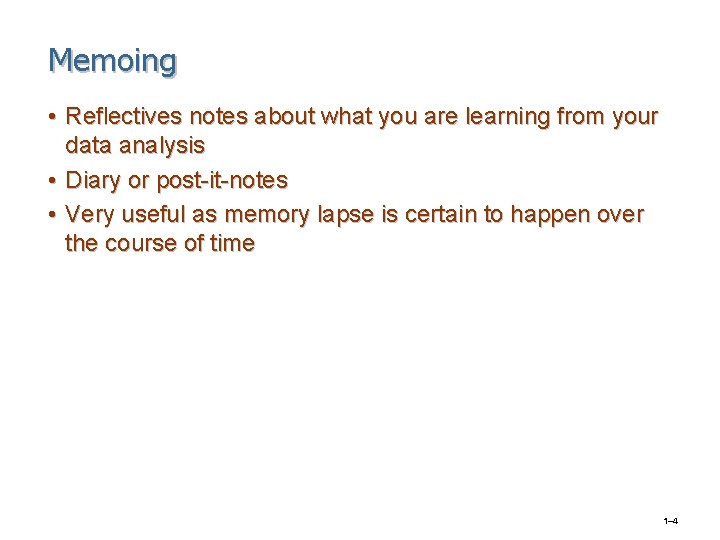 Memoing • Reflectives notes about what you are learning from your data analysis •