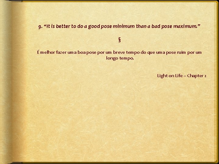 9. “It is better to do a good pose minimum than a bad pose
