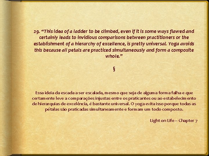 29. “This idea of a ladder to be climbed, even if it is some