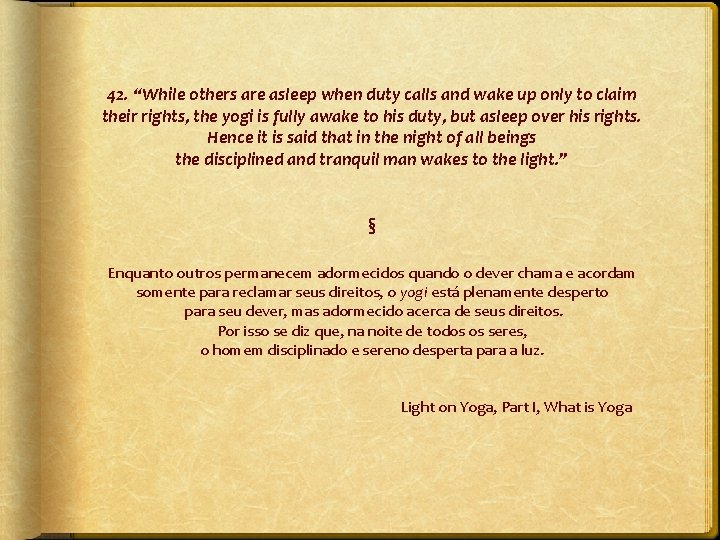 42. “While others are asleep when duty calls and wake up only to claim