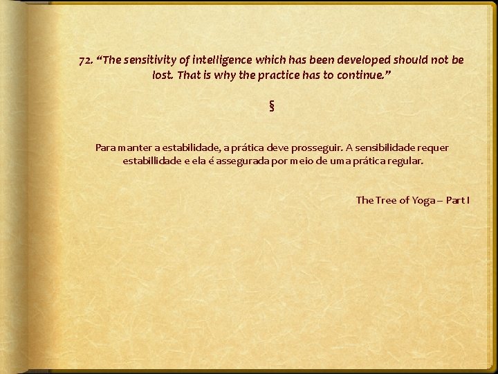 72. “The sensitivity of intelligence which has been developed should not be lost. That