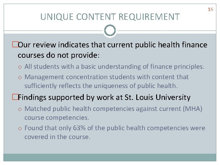 UNIQUE CONTENT REQUIREMENT �Our review indicates that current public health finance courses do not