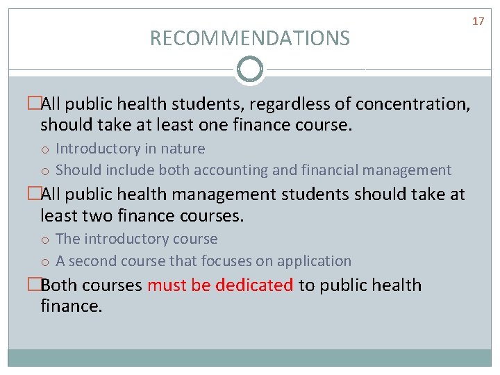 RECOMMENDATIONS �All public health students, regardless of concentration, should take at least one finance