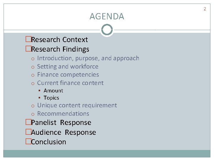 AGENDA �Research Context �Research Findings o o Introduction, purpose, and approach Setting and workforce