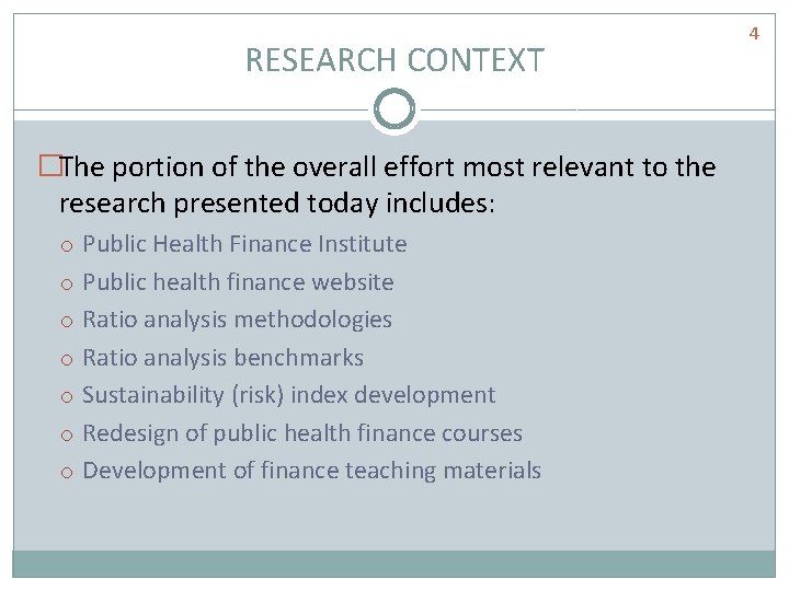 RESEARCH CONTEXT �The portion of the overall effort most relevant to the research presented