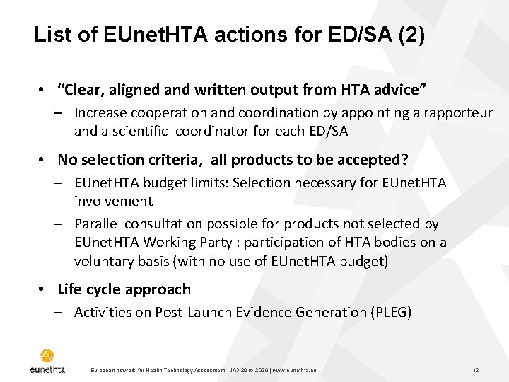 List of EUnet. HTA actions for ED/SA (2) • “Clear, aligned and written output