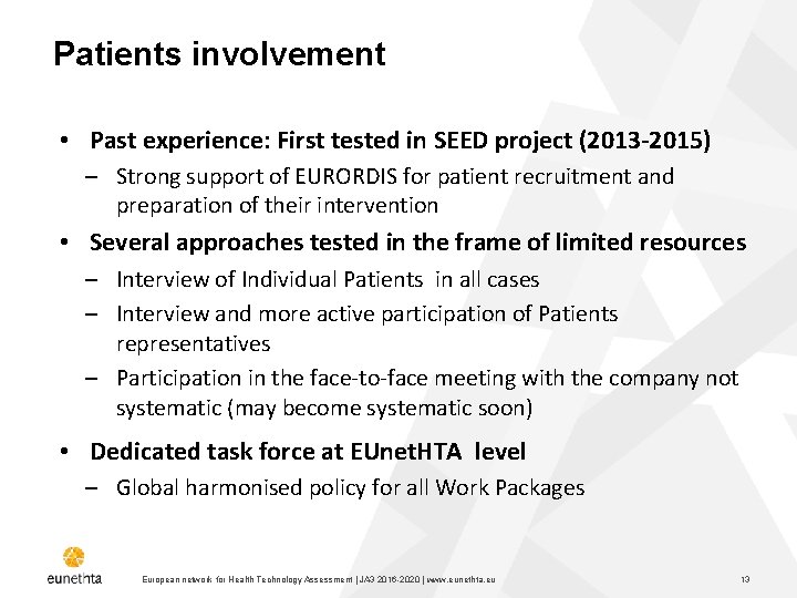 Patients involvement • Past experience: First tested in SEED project (2013 -2015) ‒ Strong