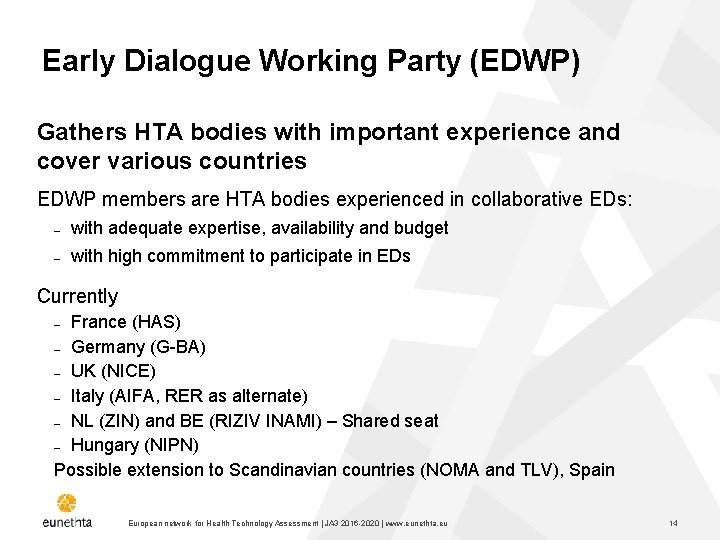 Early Dialogue Working Party (EDWP) Gathers HTA bodies with important experience and cover various