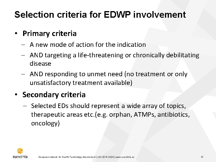 Selection criteria for EDWP involvement • Primary criteria ‒ A new mode of action