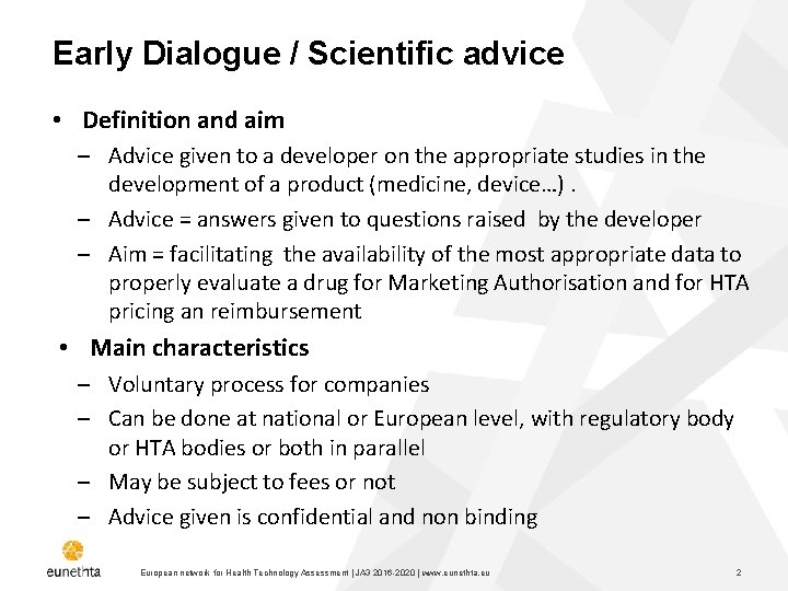 Early Dialogue / Scientific advice • Definition and aim ‒ Advice given to a