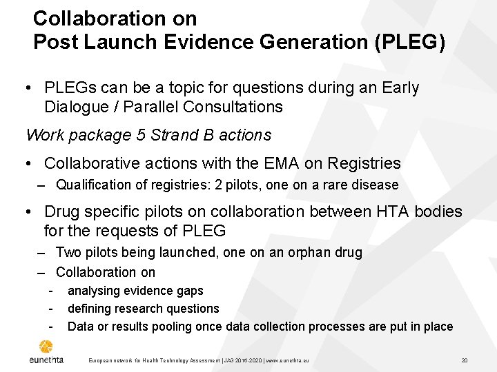 Collaboration on Post Launch Evidence Generation (PLEG) • PLEGs can be a topic for