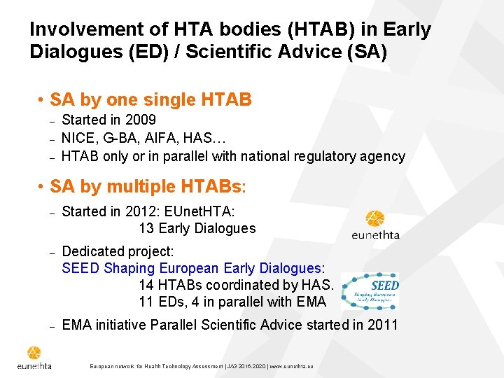 Involvement of HTA bodies (HTAB) in Early Dialogues (ED) / Scientific Advice (SA) •