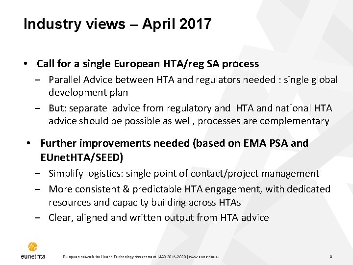 Industry views – April 2017 • Call for a single European HTA/reg SA process