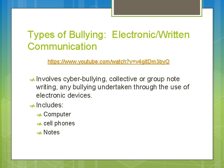 Types of Bullying: Electronic/Written Communication https: //www. youtube. com/watch? v=v 4 git. Dm 3