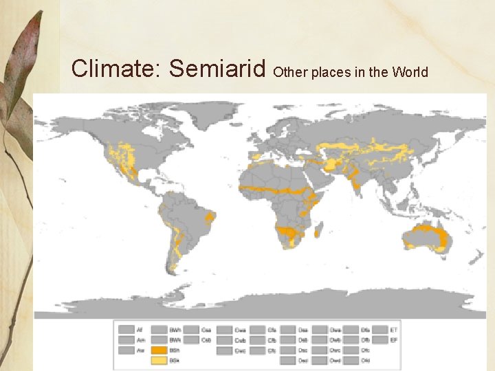 Climate: Semiarid Other places in the World 