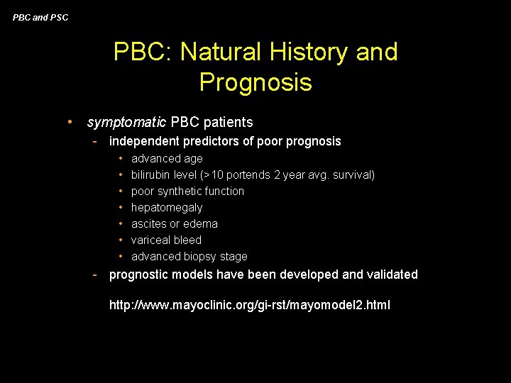 PBC and PSC PBC: Natural History and Prognosis • symptomatic PBC patients - independent