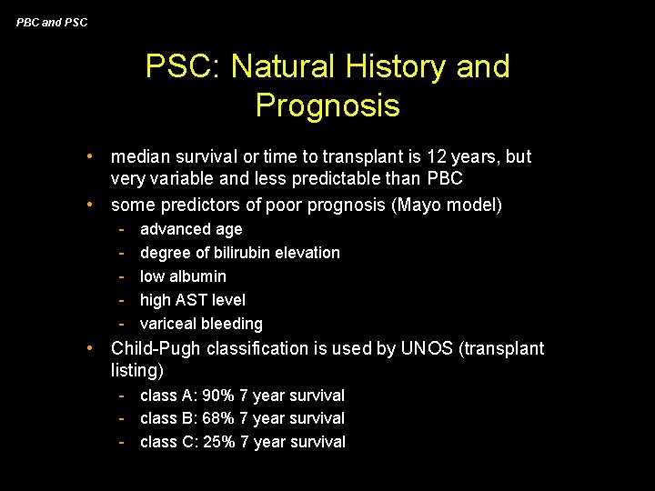 PBC and PSC: Natural History and Prognosis • median survival or time to transplant