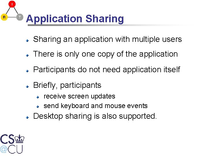 Application Sharing an application with multiple users There is only one copy of the