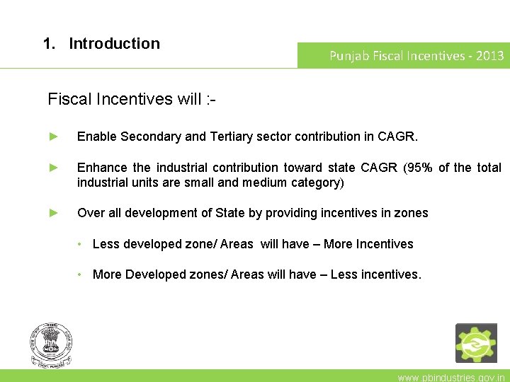 1. Introduction Punjab Fiscal Incentives - 2013 Fiscal Incentives will : ► Enable Secondary