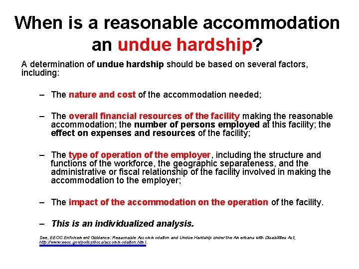 When is a reasonable accommodation an undue hardship? A determination of undue hardship should