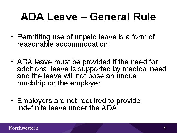 ADA Leave – General Rule • Permitting use of unpaid leave is a form