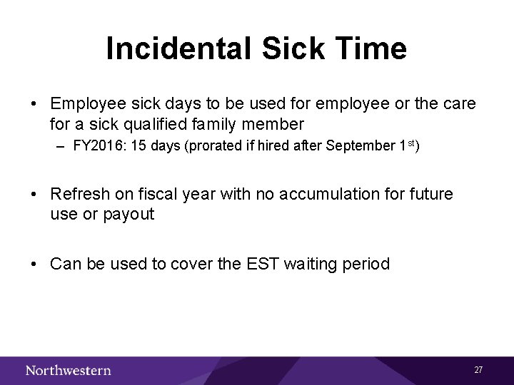 Incidental Sick Time • Employee sick days to be used for employee or the