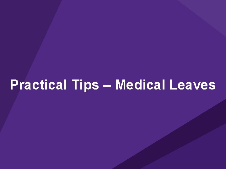 Practical Tips – Medical Leaves 