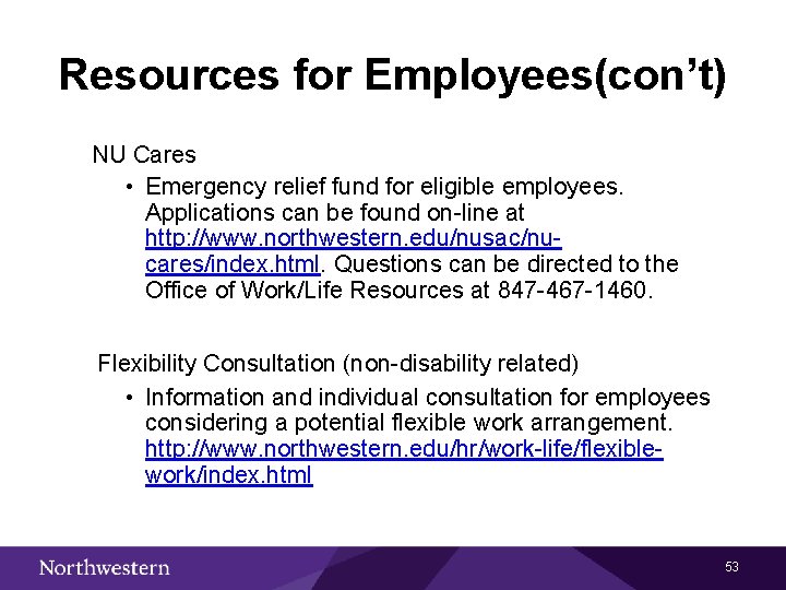 Resources for Employees(con’t) NU Cares • Emergency relief fund for eligible employees. Applications can