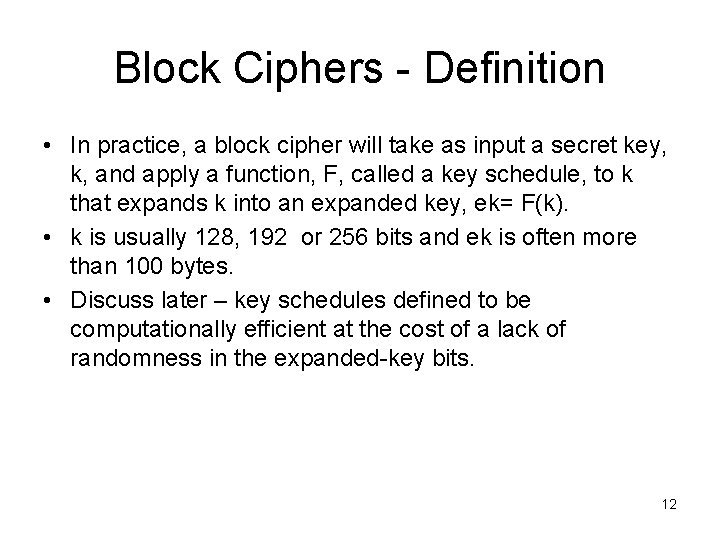 Block Ciphers - Definition • In practice, a block cipher will take as input