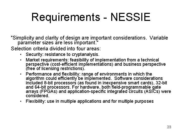 Requirements - NESSIE "Simplicity and clarity of design are important considerations. Variable parameter sizes