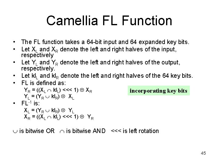 Camellia FL Function • The FL function takes a 64 -bit input and 64