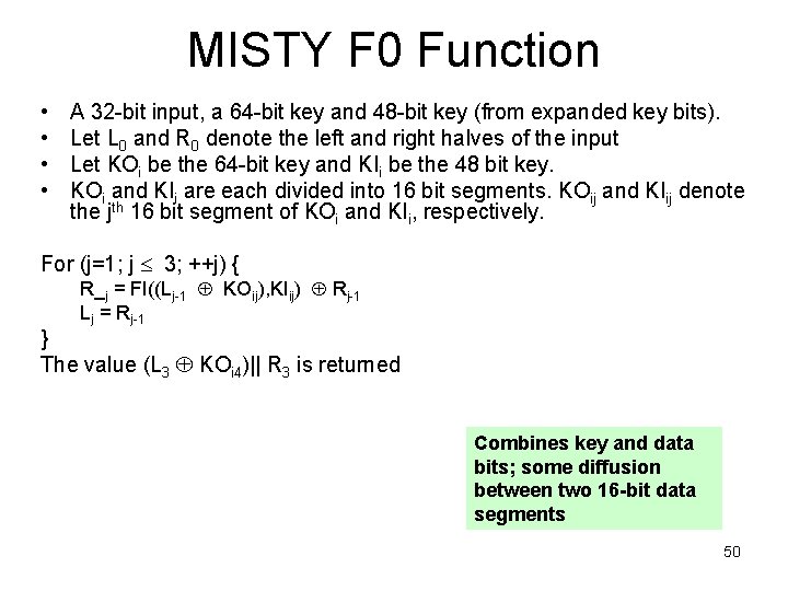MISTY F 0 Function • • A 32 -bit input, a 64 -bit key