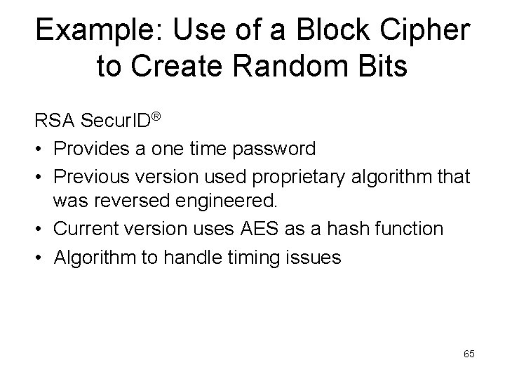 Example: Use of a Block Cipher to Create Random Bits RSA Secur. ID® •