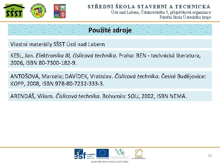 STŘEDNÍ ŠKOLA STAVEBNÍ A TECHNICKÁ Ústí nad Labem, Čelakovského 5, příspěvková organizace Páteřní škola