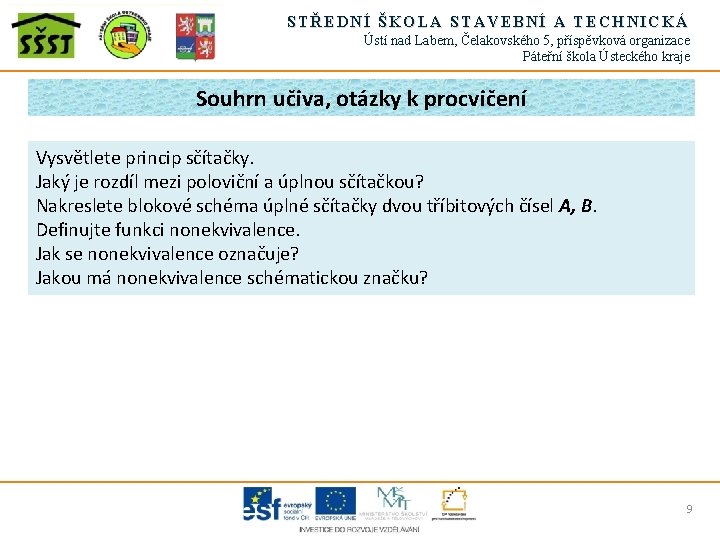 STŘEDNÍ ŠKOLA STAVEBNÍ A TECHNICKÁ Ústí nad Labem, Čelakovského 5, příspěvková organizace Páteřní škola