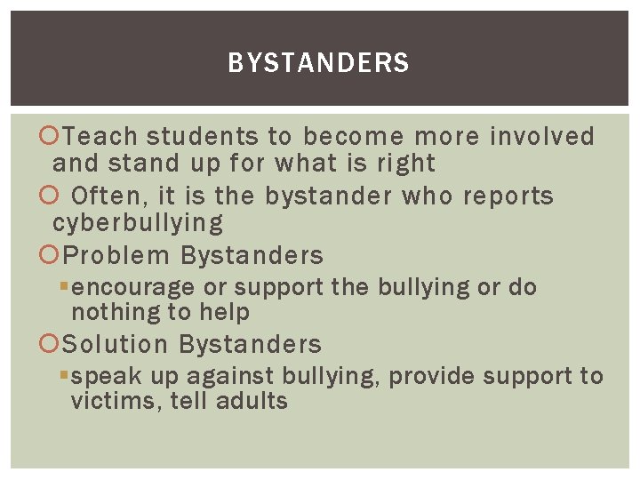 BYSTANDERS Teach students to become more involved and stand up for what is right